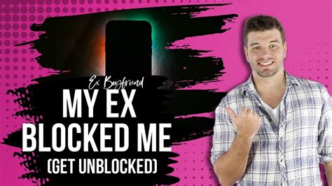 ex gf unblocked me|my ex still unblocked me.